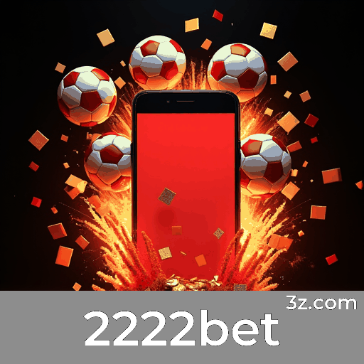2222bet: Apostas Móveis com Facilidade e Funções Completas